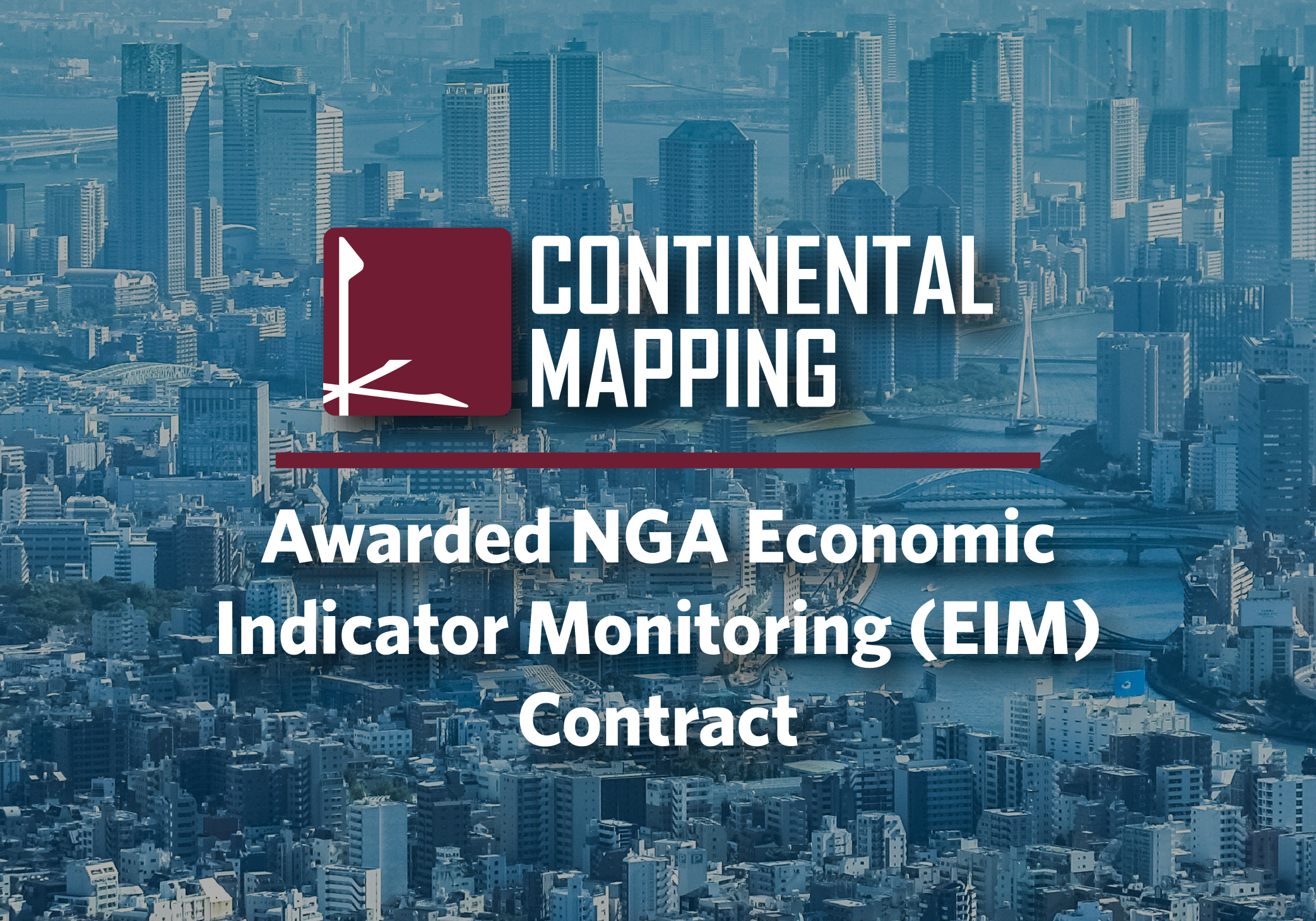 Continental Mapping Consultants Awarded NGA’s Economic Indicator Monitoring (EIM) IDIQ with $30M Ceiling