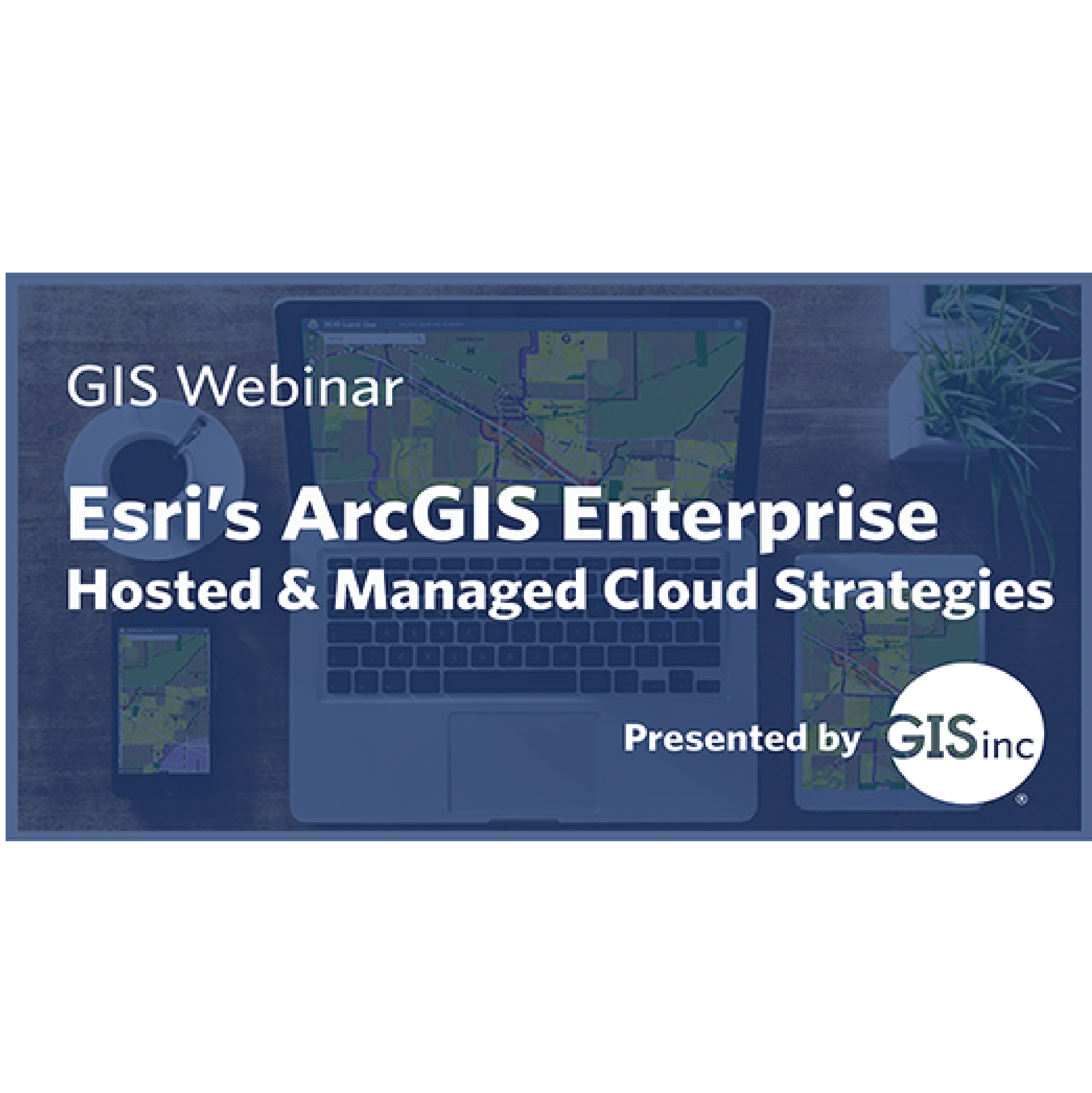 ArcGIS Enterprise - Hosted and Managed Cloud Services image