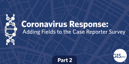 Coronavirus Response: Adding Fields to the Case Reporter Survey image