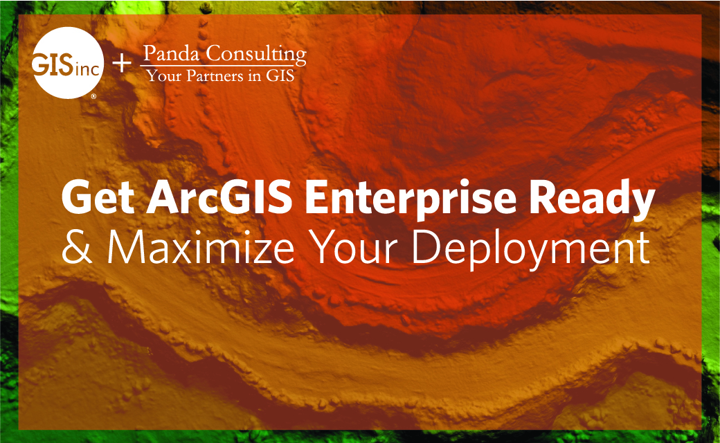 Get ArcGIS Enterprise Ready & Maximize Your Deployment image