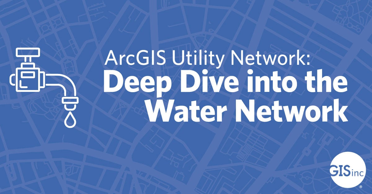 ArcGIS Utility Network Webinar - Water Network Questions & Answers