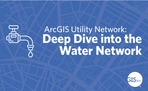 ArcGIS Utility Network: Deep Dive into the Water Network image